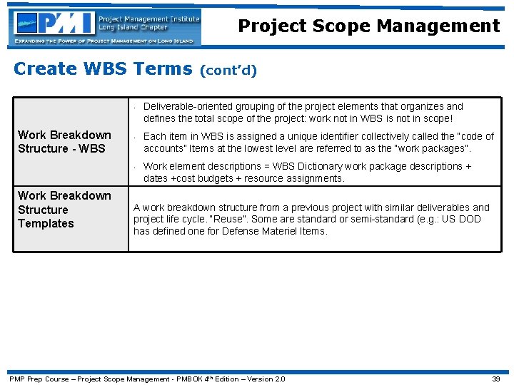 Project Scope Management Create WBS Terms • Work Breakdown Structure - WBS • •