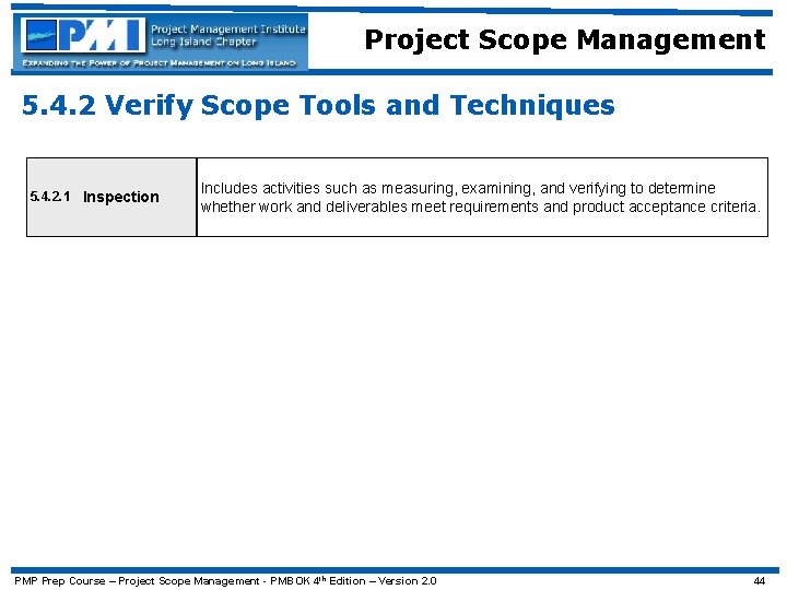 Project Scope Management 5. 4. 2 Verify Scope Tools and Techniques 5. 4. 2.