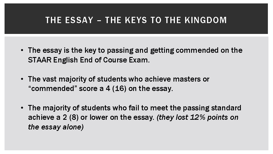 THE ESSAY – THE KEYS TO THE KINGDOM • The essay is the key