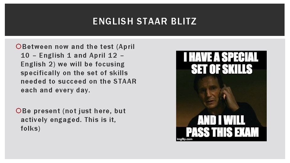 ENGLISH STAAR BLITZ Between now and the test (April 10 – English 1 and