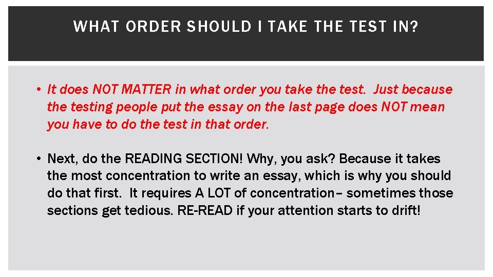 WHAT ORDER SHOULD I TAKE THE TEST IN? • It does NOT MATTER in