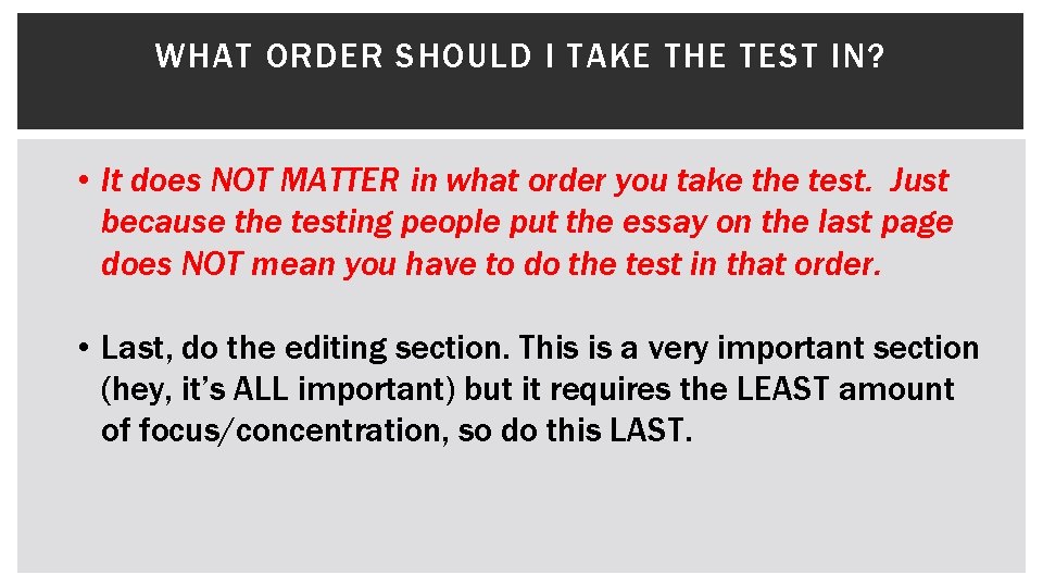 WHAT ORDER SHOULD I TAKE THE TEST IN? • It does NOT MATTER in