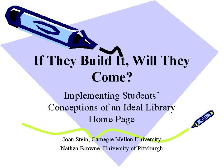 If They Build It, Will They Come? Implementing Students’ Conceptions of an Ideal Library