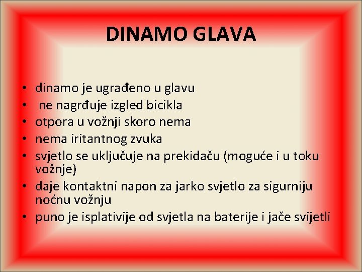 DINAMO GLAVA dinamo je ugrađeno u glavu ne nagrđuje izgled bicikla otpora u vožnji