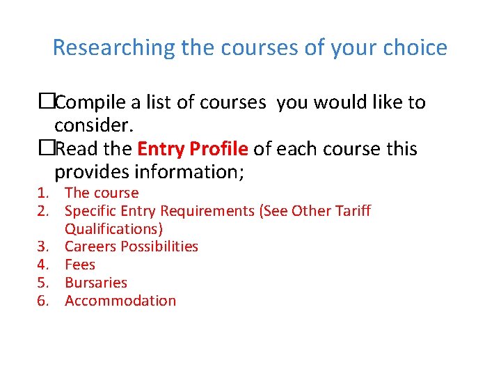 Researching the courses of your choice �Compile a list of courses you would like
