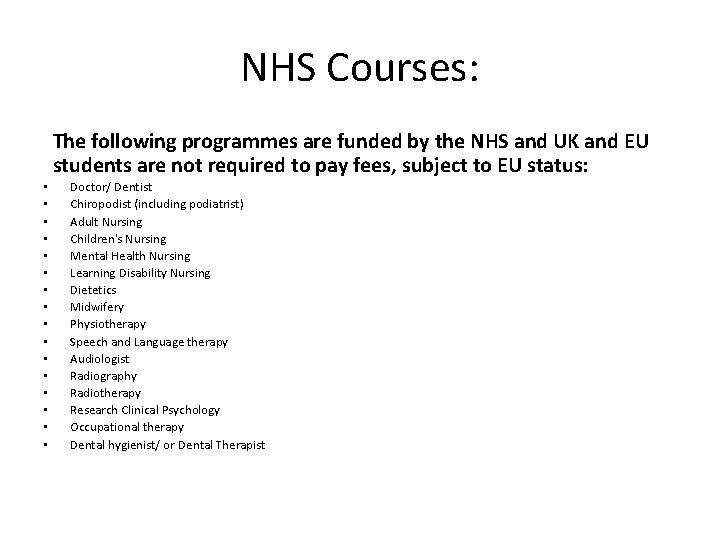 NHS Courses: The following programmes are funded by the NHS and UK and EU