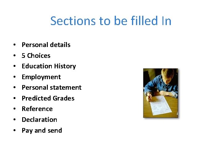 Sections to be filled In • • • Personal details 5 Choices Education History