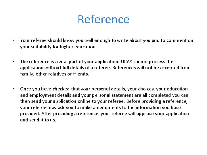 Reference • Your referee should know you well enough to write about you and