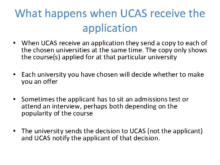 What happens when UCAS receive the application • When UCAS receive an application they