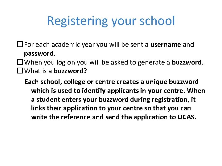 Registering your school �For each academic year you will be sent a username and