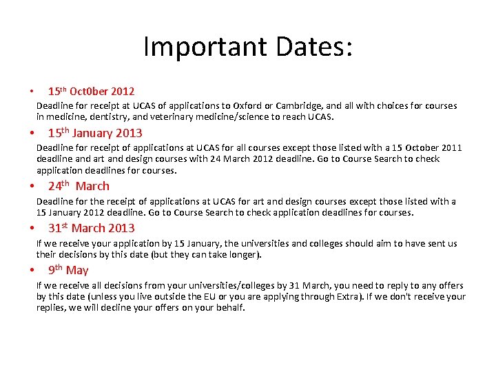 Important Dates: • 15 th Oct 0 ber 2012 Deadline for receipt at UCAS