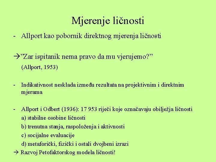 Mjerenje ličnosti - Allport kao pobornik direktnog mjerenja ličnosti ”Zar ispitanik nema pravo da