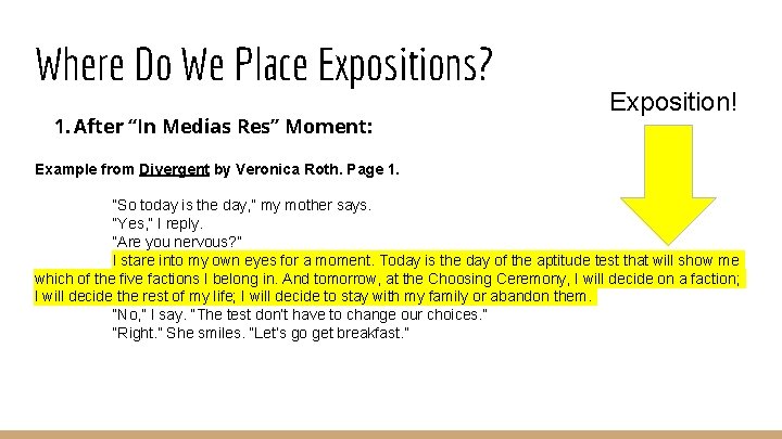 Where Do We Place Expositions? 1. After “In Medias Res” Moment: Exposition! Example from