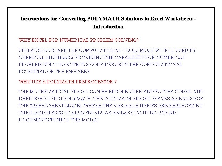 Instructions for Converting POLYMATH Solutions to Excel Worksheets Introduction WHY EXCEL FOR NUMERICAL PROBLEM