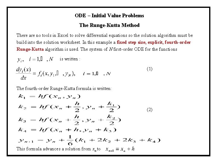 ODE – Initial Value Problems The Runge-Kutta Method There are no tools in Excel