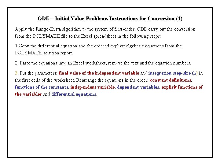ODE – Initial Value Problems Instructions for Conversion (1) Apply the Runge-Kutta algorithm to
