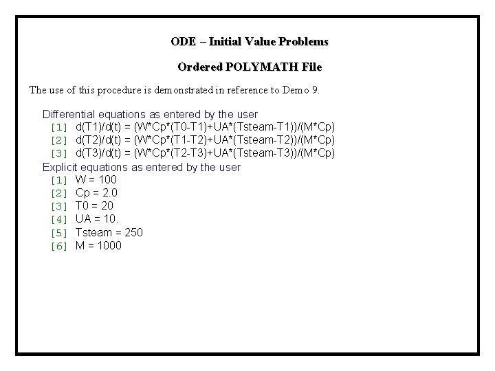 ODE – Initial Value Problems Ordered POLYMATH File The use of this procedure is