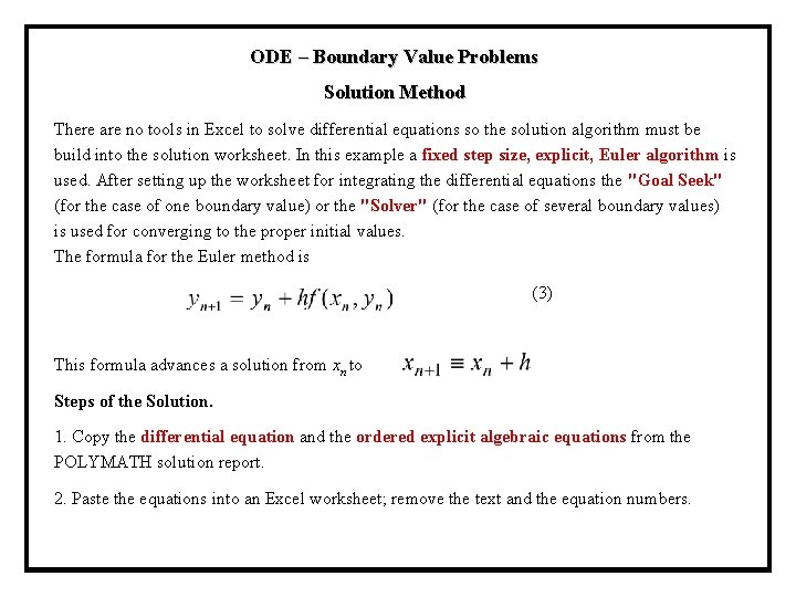 ODE – Boundary Value Problems Solution Method There are no tools in Excel to