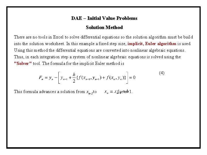 DAE – Initial Value Problems Solution Method There are no tools in Excel to