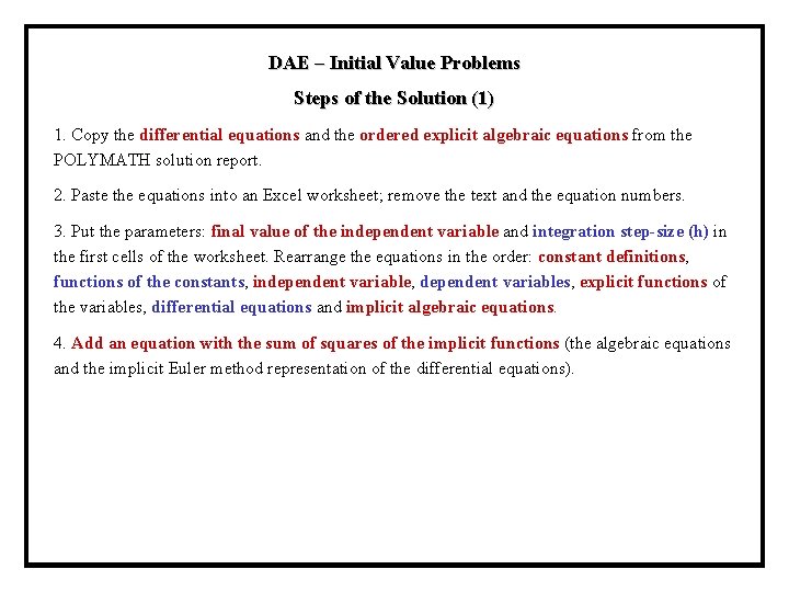 DAE – Initial Value Problems Steps of the Solution (1) 1. Copy the differential