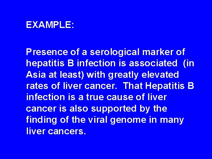  EXAMPLE: Presence of a serological marker of hepatitis B infection is associated (in