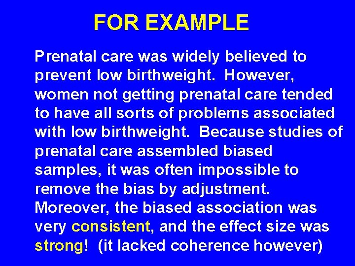 FOR EXAMPLE Prenatal care was widely believed to prevent low birthweight. However, women not