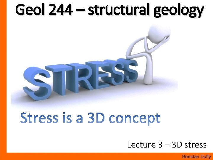 Geol 244 – structural geology Lecture 3 – 3 D stress 