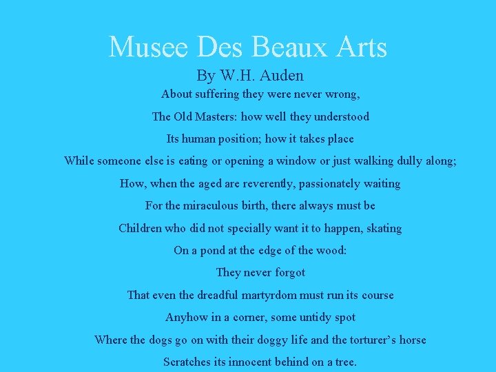 Musee Des Beaux Arts By W. H. Auden About suffering they were never wrong,