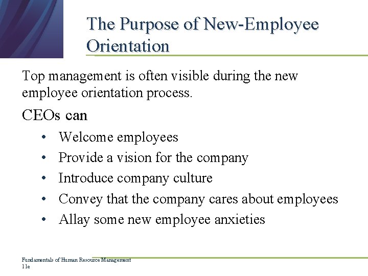 The Purpose of New-Employee Orientation Top management is often visible during the new employee The Purpose of New-Employee Orientation Top management is often visible during the new employee