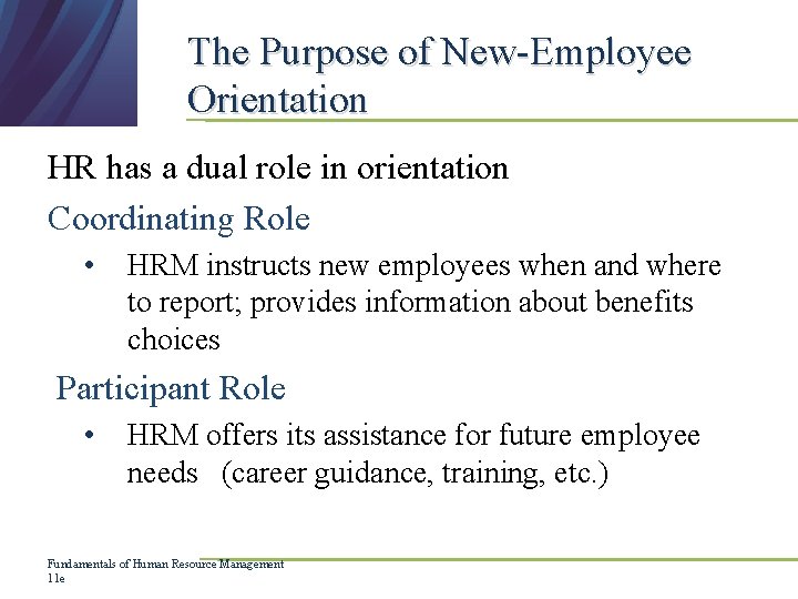 The Purpose of New-Employee Orientation HR has a dual role in orientation Coordinating Role The Purpose of New-Employee Orientation HR has a dual role in orientation Coordinating Role