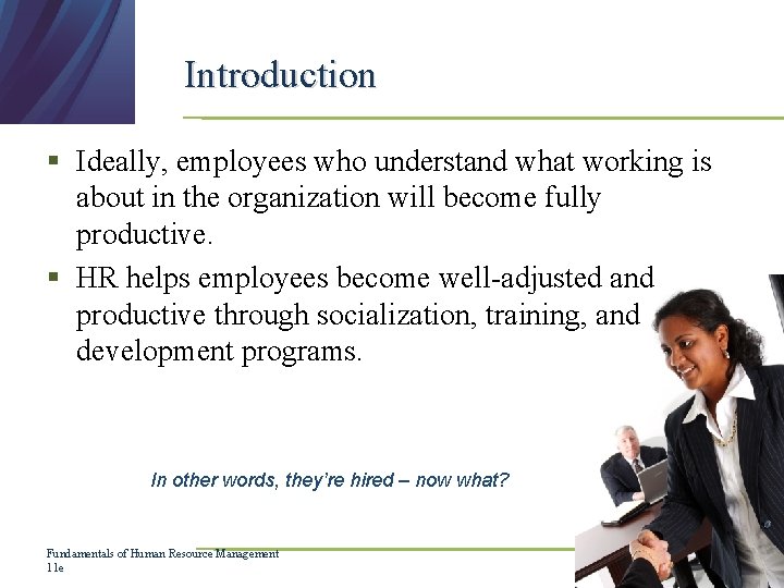 Introduction § Ideally, employees who understand what working is about in the organization will Introduction § Ideally, employees who understand what working is about in the organization will