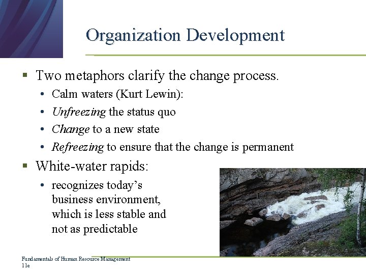 Organization Development § Two metaphors clarify the change process. • • Calm waters (Kurt Organization Development § Two metaphors clarify the change process. • • Calm waters (Kurt
