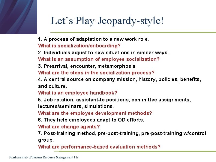 Let’s Play Jeopardy-style! 1. A process of adaptation to a new work role. What Let’s Play Jeopardy-style! 1. A process of adaptation to a new work role. What