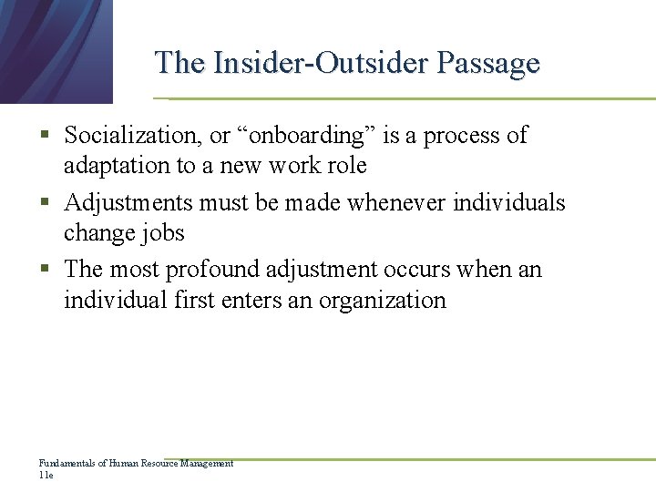 The Insider-Outsider Passage § Socialization, or “onboarding” is a process of adaptation to a The Insider-Outsider Passage § Socialization, or “onboarding” is a process of adaptation to a