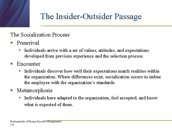 The Insider-Outsider Passage The Socialization Process § Prearrival • Individuals arrive with a set The Insider-Outsider Passage The Socialization Process § Prearrival • Individuals arrive with a set