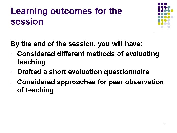 Learning outcomes for the session By the end of the session, you will have: