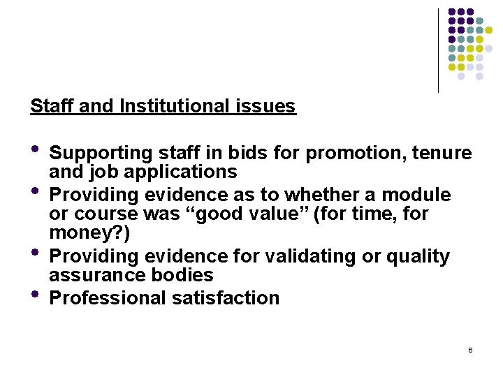 Staff and Institutional issues • Supporting staff in bids for promotion, tenure and job