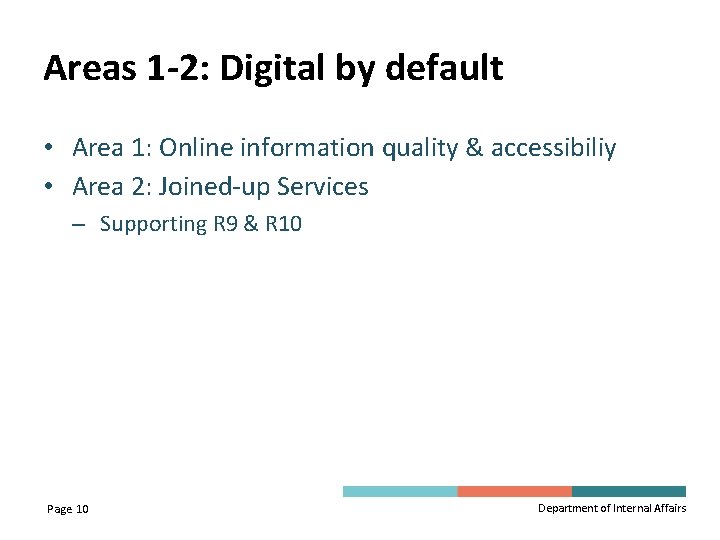 Areas 1 -2: Digital by default • Area 1: Online information quality & accessibiliy