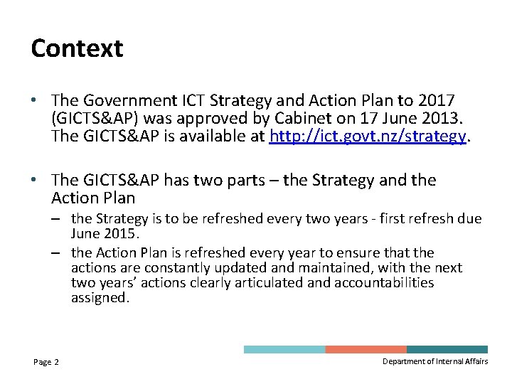 Context • The Government ICT Strategy and Action Plan to 2017 (GICTS&AP) was approved