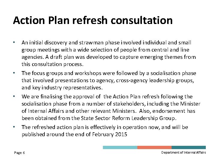 Action Plan refresh consultation • • An initial discovery and strawman phase involved individual
