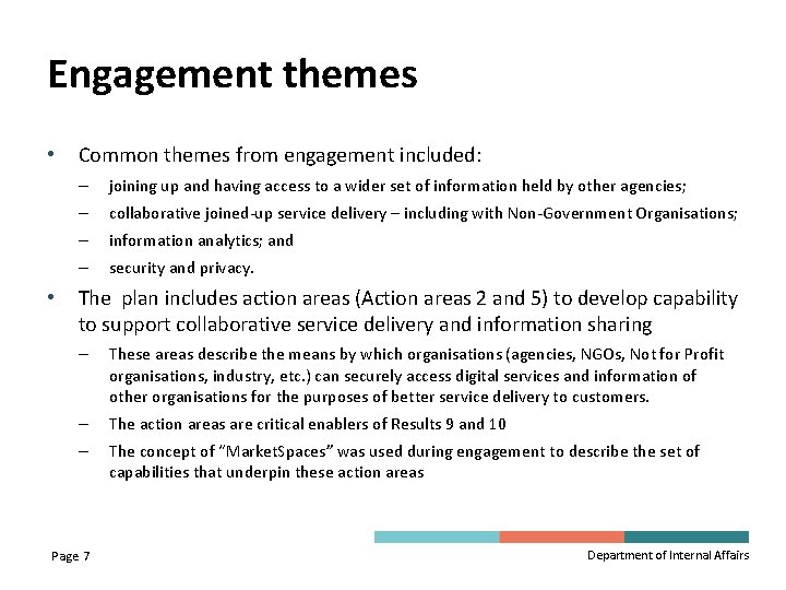 Engagement themes • • Common themes from engagement included: – joining up and having