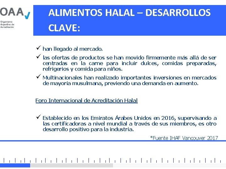 ALIMENTOS HALAL – DESARROLLOS CLAVE: ü han llegado al mercado. ü las ofertas de