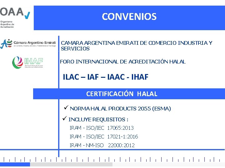 CONVENIOS CAMARA ARGENTINA EMIRATI DE COMERCIO INDUSTRIA Y SERVICIOS FORO INTERNACIONAL DE ACREDITACIÓN HALAL