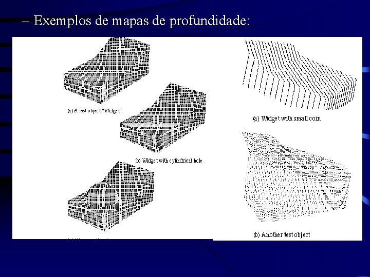 – Exemplos de mapas de profundidade: 