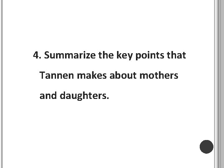 4. Summarize the key points that Tannen makes about mothers and daughters. 