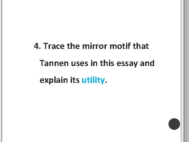 4. Trace the mirror motif that Tannen uses in this essay and explain its