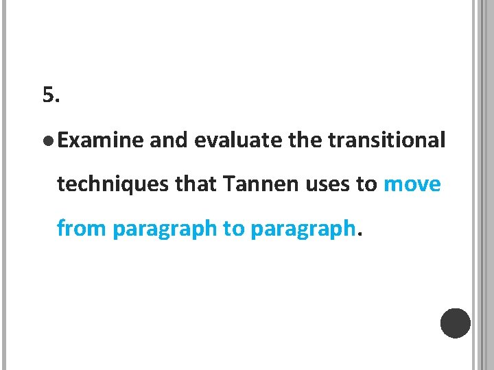 5. l Examine and evaluate the transitional techniques that Tannen uses to move from