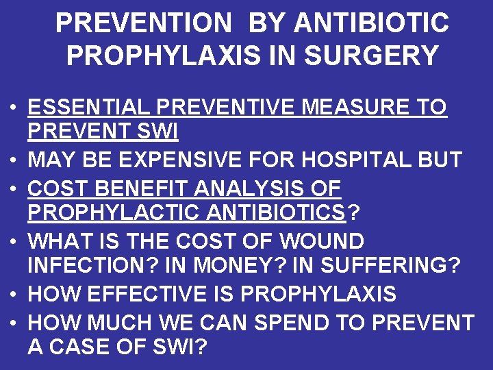 PREVENTION BY ANTIBIOTIC PROPHYLAXIS IN SURGERY • ESSENTIAL PREVENTIVE MEASURE TO PREVENT SWI •