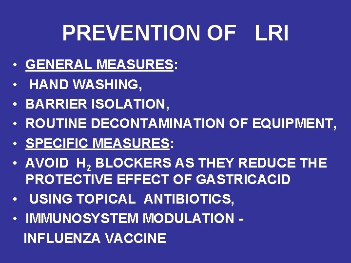 PREVENTION OF LRI • • • GENERAL MEASURES: HAND WASHING, BARRIER ISOLATION, ROUTINE DECONTAMINATION