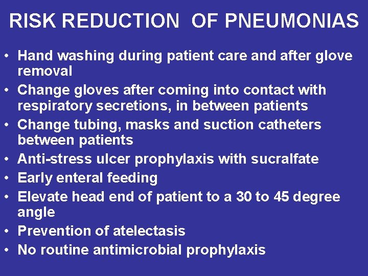 RISK REDUCTION OF PNEUMONIAS • Hand washing during patient care and after glove removal